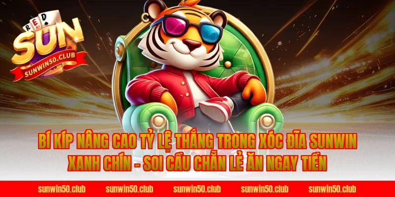 Bí kíp nâng cao tỷ lệ thắng trong Xóc Đĩa Sunwin